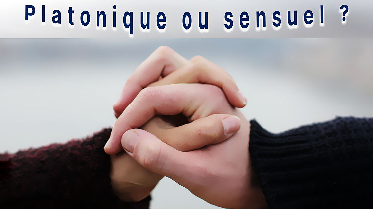 platonique ou sensuel