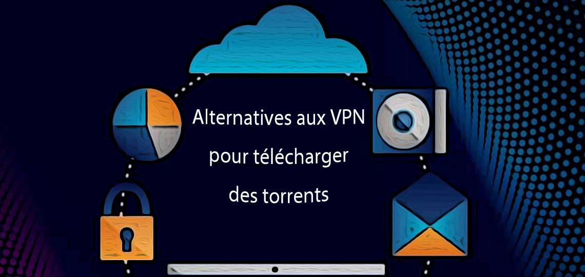 alternatives aux vpn